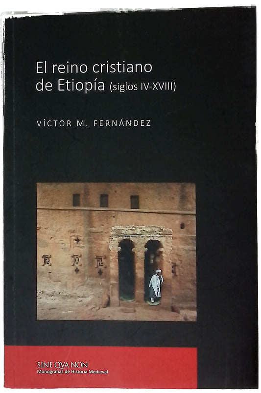 El reino cristiano de Etiopía : (siglos IV-XVIII)