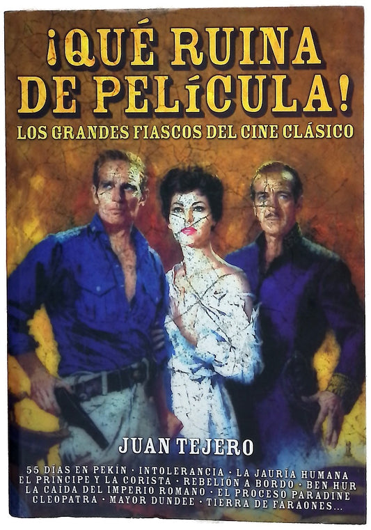 ¡Qué ruina de película! los grandes fiascos del cine clásico