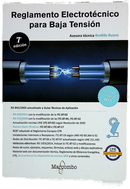 Reglamento electrotécnico para baja tensión : RD 842/2002 de 2 de agosto de 2002 actualizado según RD 560/2010, RD 1053/2014, Reglamento Delegado 364/2016 (CPR), RD 244/2019, RD 542/2020, RD 298/2021, Instrucciones Técnicas Complementarias (ITC-BT) y G...