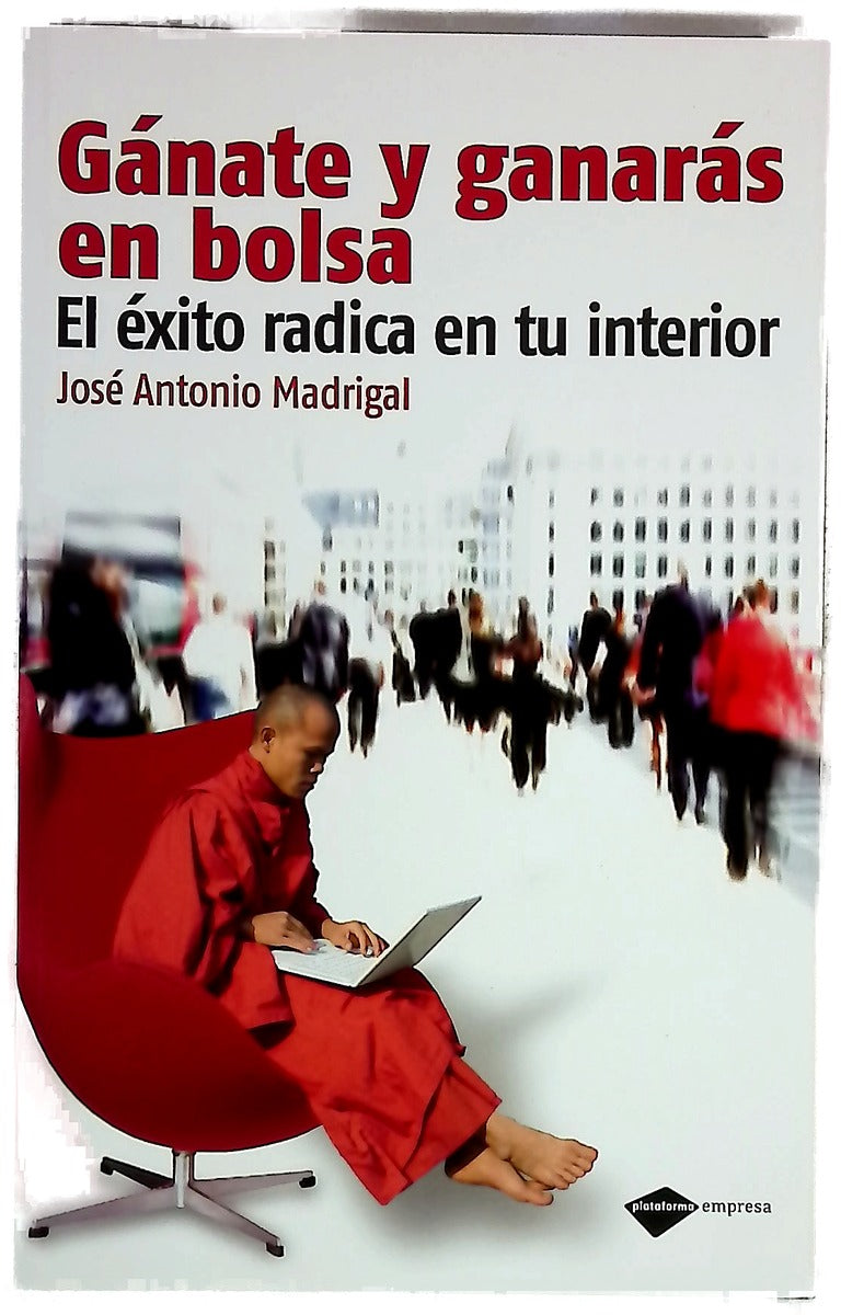 Gánate y ganarás en bolsa el éxito radica en tu interior