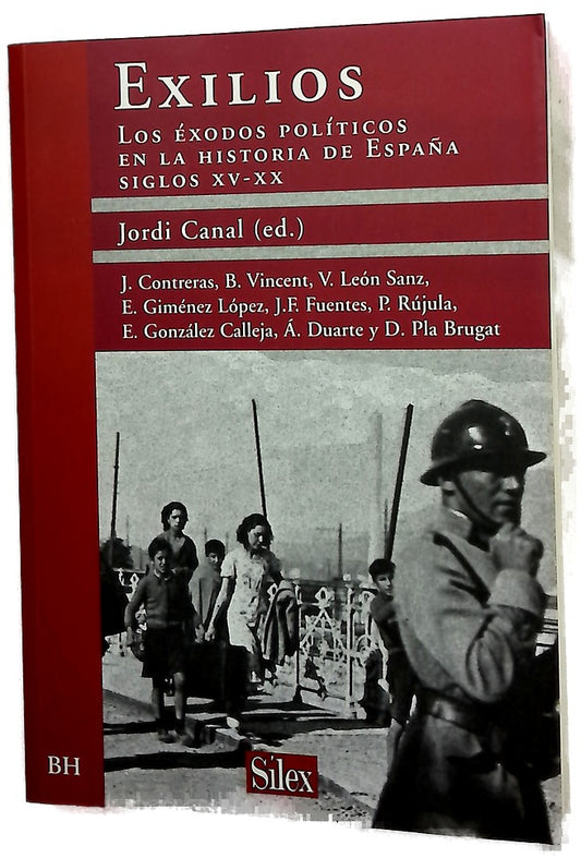 Exilios los éxodos políticos en la historia de España, siglos XV-XX