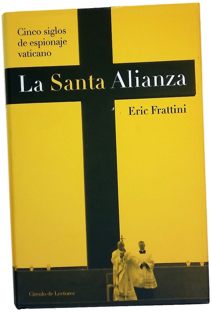 La Santa Alianza cinco siglos de espionaje vaticano