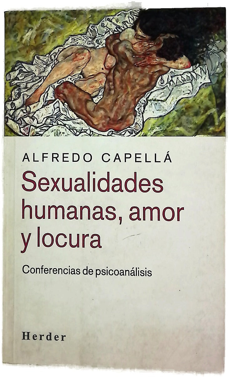 Sexualidades humanas, amor y locura conferencias de psicoanálisis
