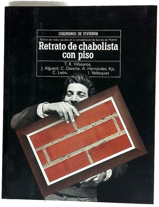 Retrato de chabolista con piso. Analisis de redes sociales en la remodelación de barrios de Madrid. Cuadernos de Vivienda