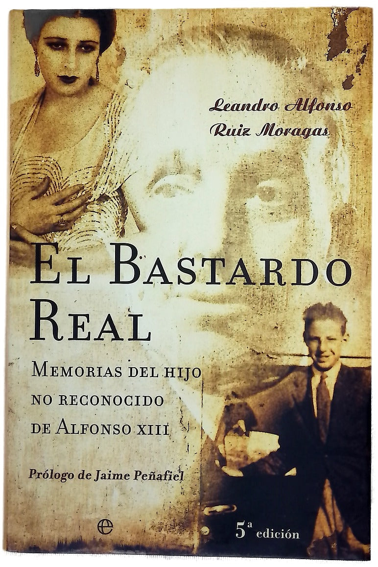 El bastardo real memorias del hijo no reconocido de Alfonso XIII