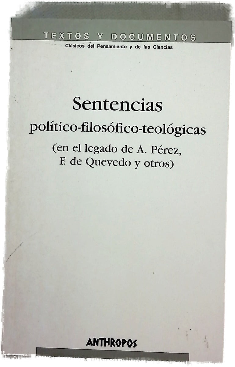 Sentencias político-filosófico-teológicas (en el legado de Antonio Pérez, Francisco de Quevedo y otros) : del tacitismo al neoestoicismo