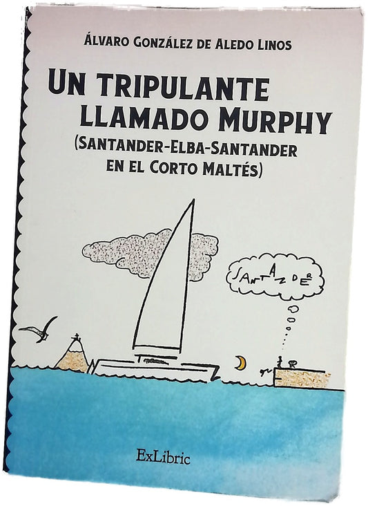 Un tripulante llamado Murphy : (Santander-Elba-Santander en el Corto Maltés)
