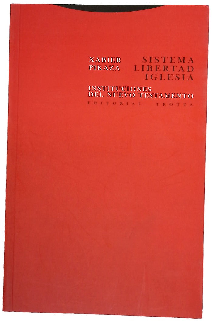 Sistema, libertad, iglesia instituciones del Nuevo Testamento