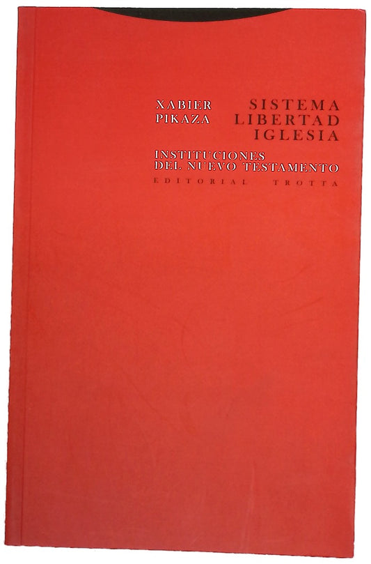 Sistema, libertad, iglesia instituciones del Nuevo Testamento