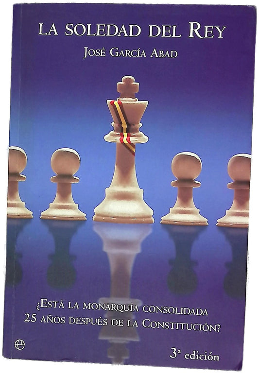 La soledad del rey ¿está la monarquía consolidada 25 años después de la Constitución?