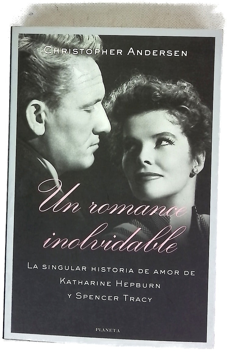 Un romance inolvidable la singular historia de amor de Katharine Hepburn y Spencer Tracy