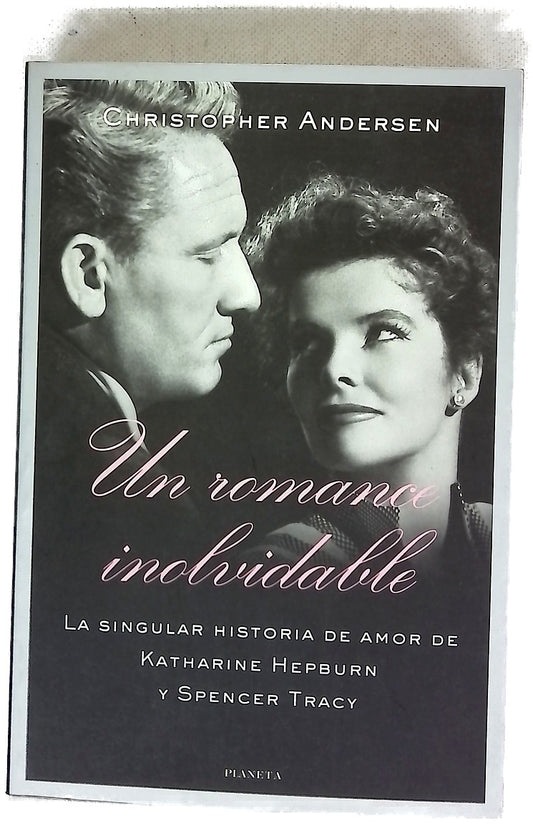 Un romance inolvidable la singular historia de amor de Katharine Hepburn y Spencer Tracy