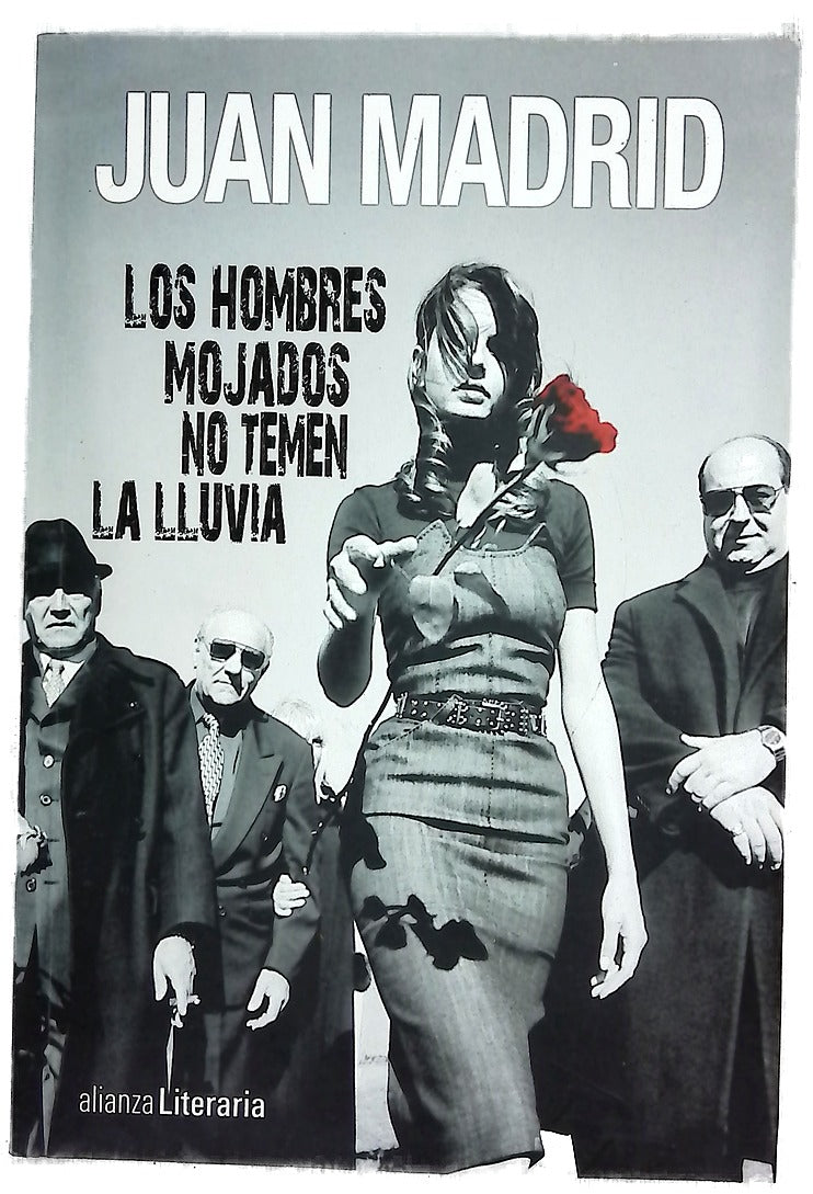 Los hombres mojados no temen la lluvia