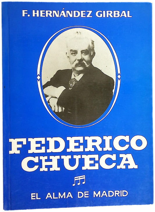 Federico Chueca el alma de Madrid