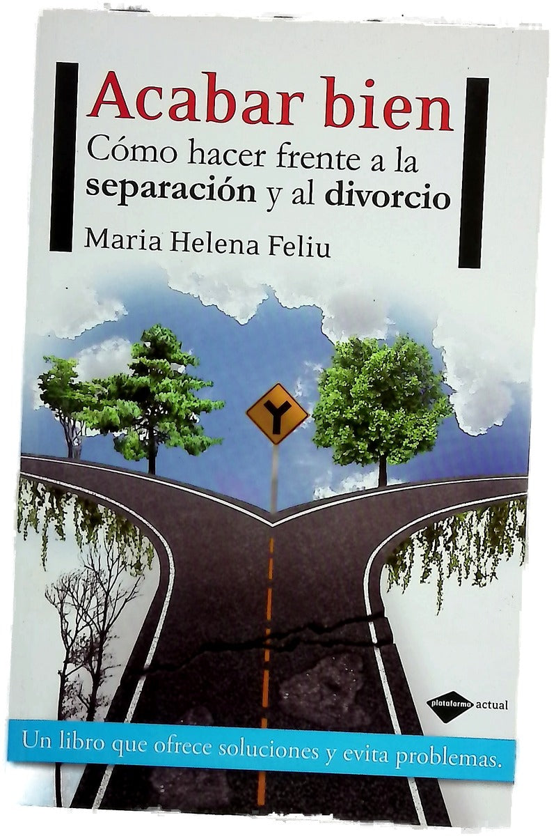Acabar bien cómo hacer frente a la separación y al divorcio