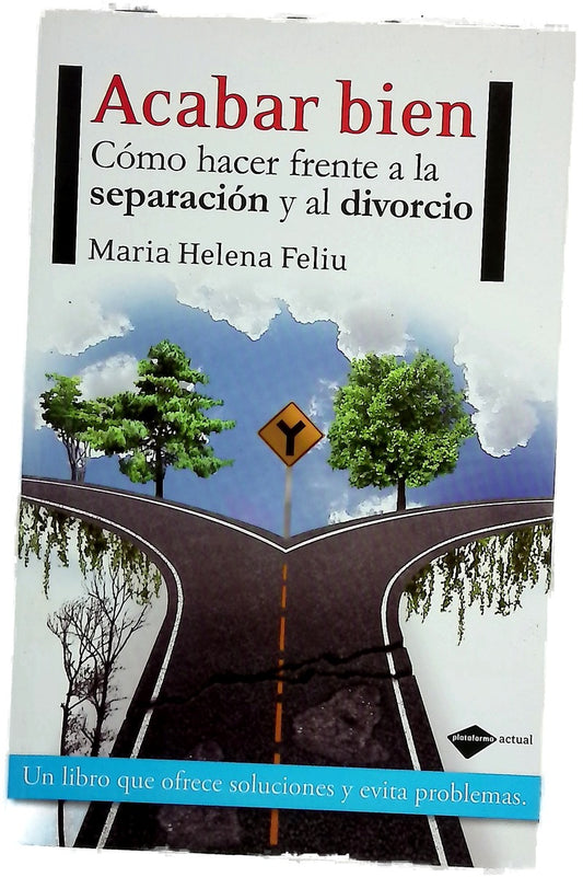 Acabar bien cómo hacer frente a la separación y al divorcio