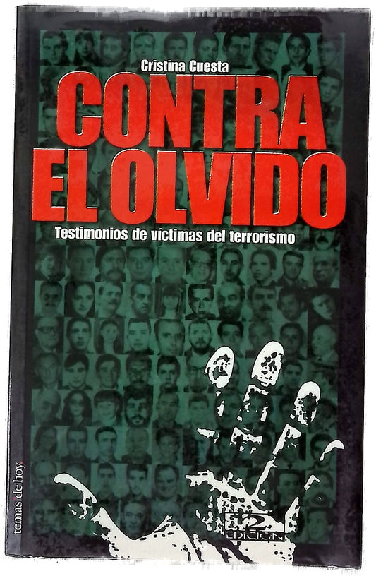 Contra el olvido testimonios de víctimas del terrorismo