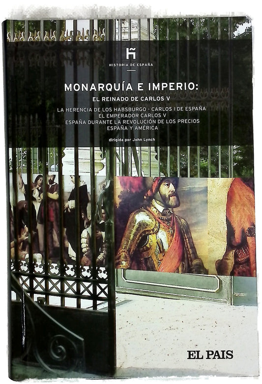 Monarquía e imperio el reinado de Carlos V : la herencia de los Habsburgo, Carlos I de España ...