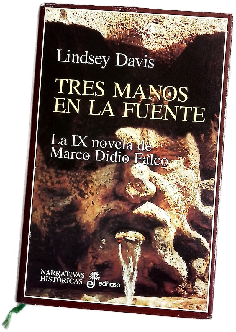 Tres manos en la fuente la IX novela de Marco Didio Falco