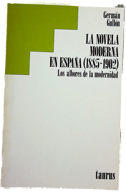 La novela moderna en España (1885-1902) los albores de la modernidad