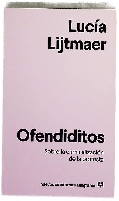 Ofendiditos : sobre la criminalización de la protesta