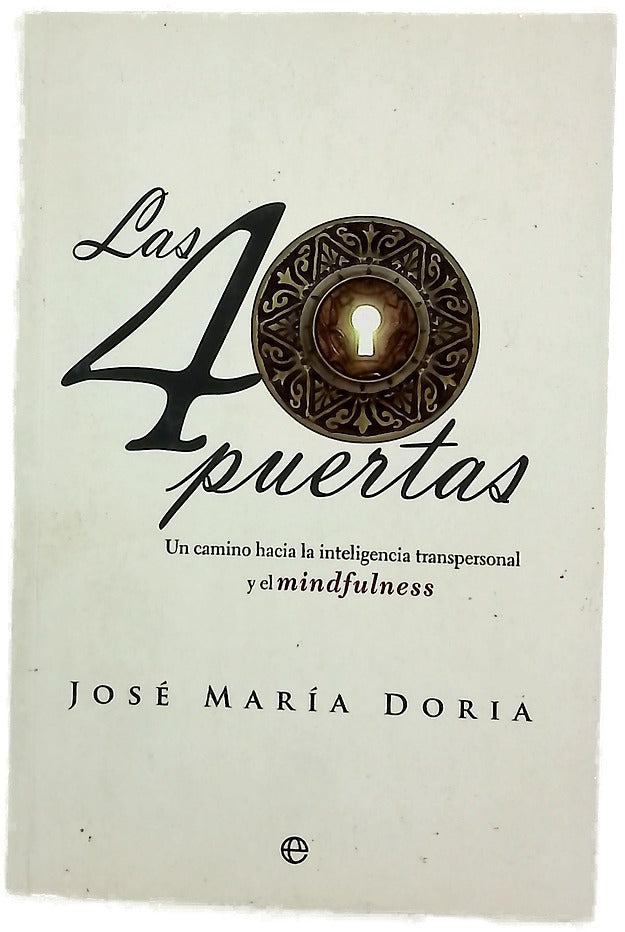 Las 40 puertas : un camino hacia la inteligencia transpersonal y el mindfulness