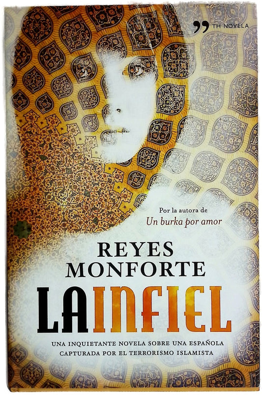 La infiel : una inquietante novela sobre una española capturada por el terrorismo islamista