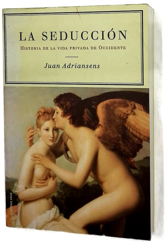 La seducción historia de la vida privada de Occidente