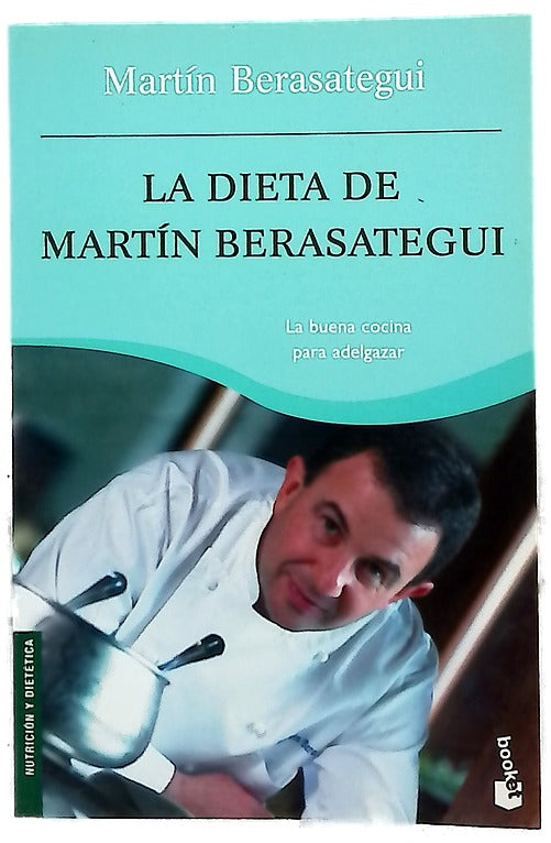 La dieta de Martín Berasategui : la buena cocina para adelgazar
