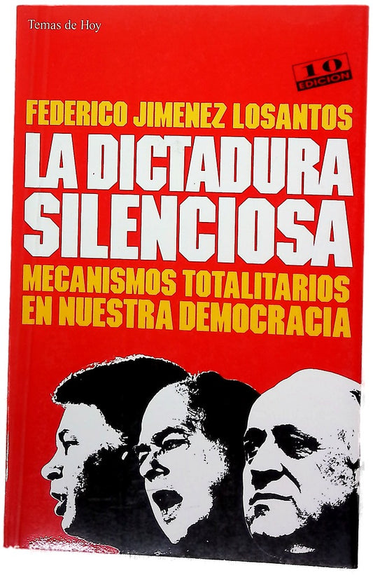 La dictadura silenciosa mecanismos totalitarios en nuestra democracia
