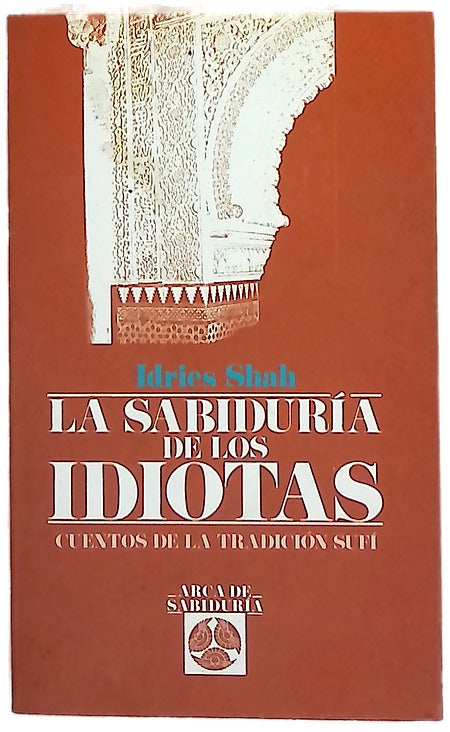 La sabiduría de los idiotas cuentos de la tradición sufí