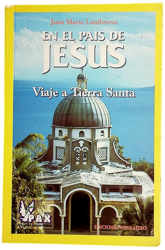 En el país de Jesús viaje a Tierra Santa