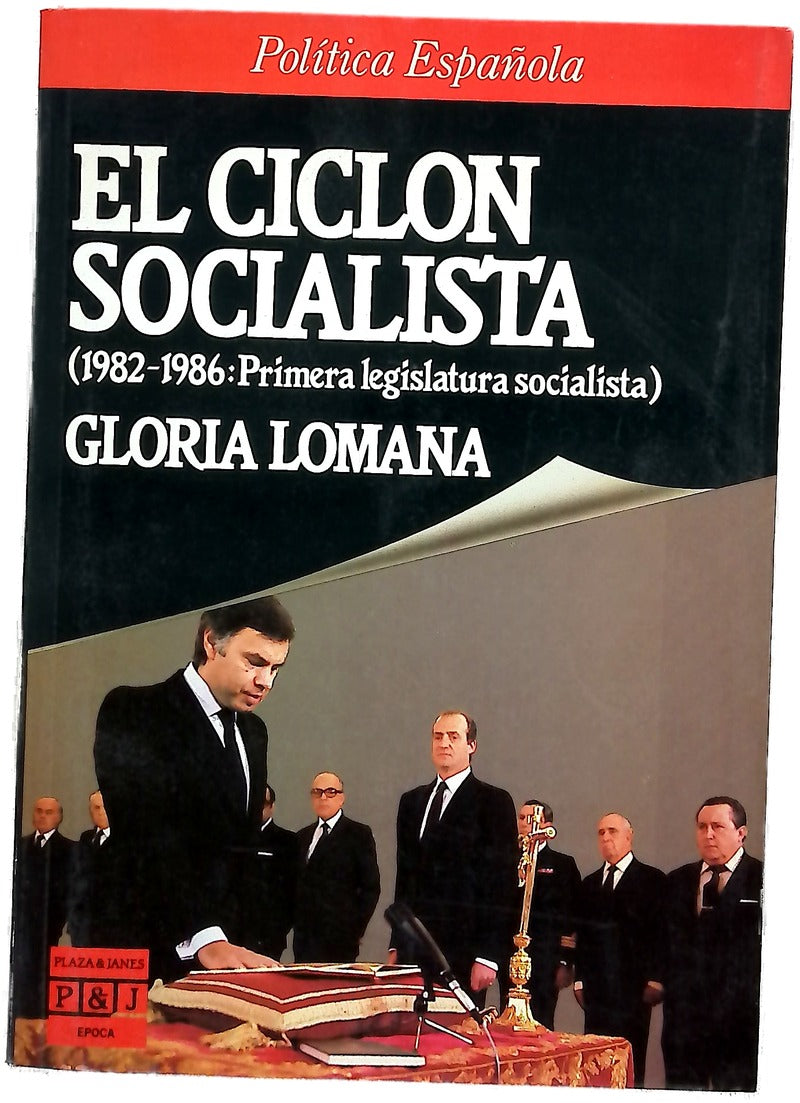 El ciclón socialista (1982-1986, primera legislatura socialista)