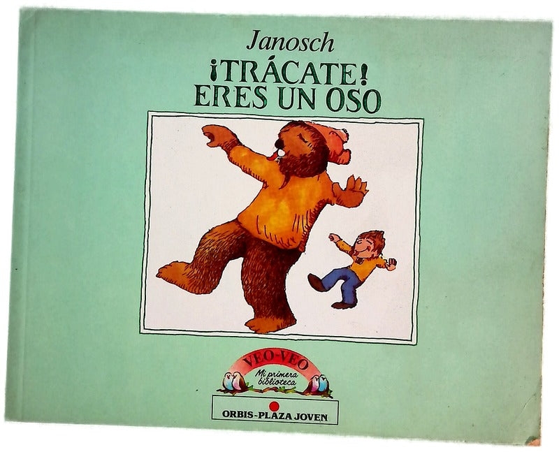 ¡Trácate!, eres un oso