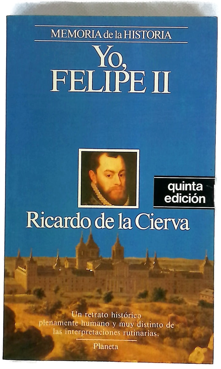 Yo, Felipe II las confesiones del Rey al doctor Francisco Terrones