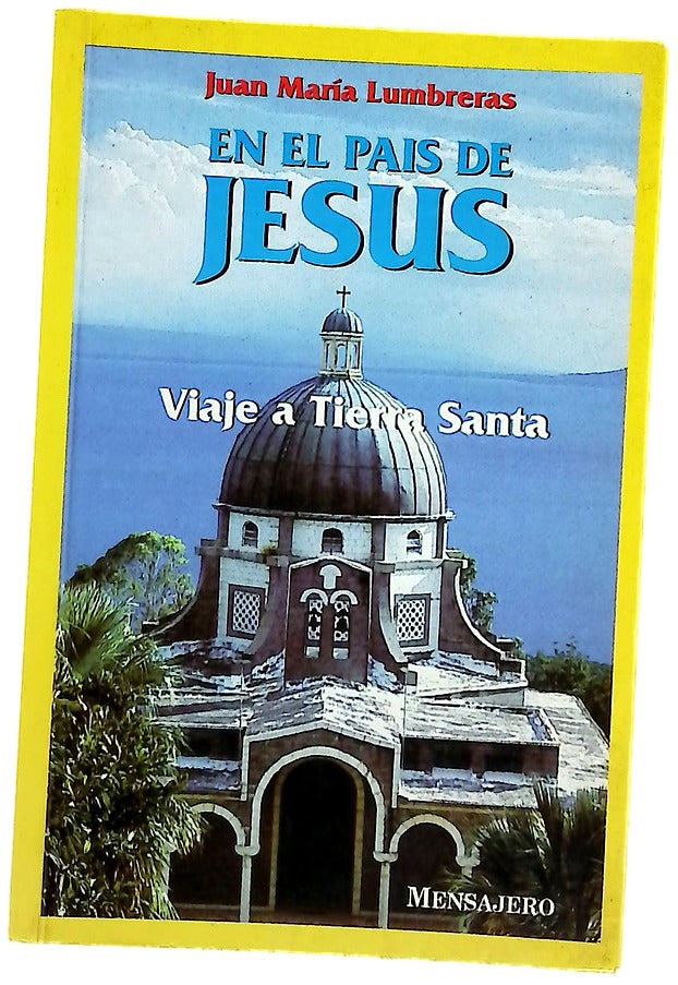 En el país de Jesús viaje a Tierra Santa