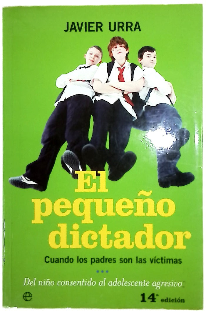 El pequeño dictador : cuando los padres son las víctimas