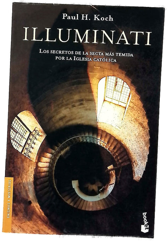 Illuminati : los secretos de la secta más temida por la Iglesia Católica