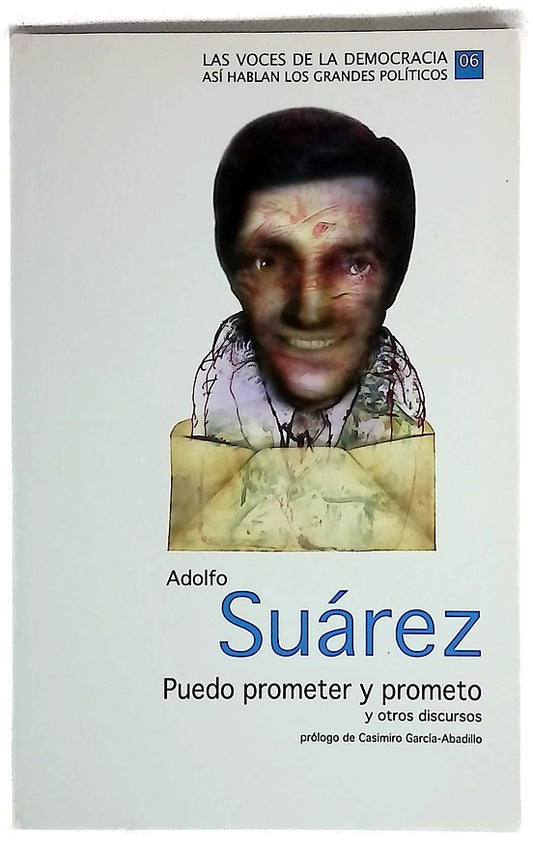 Adolfo Suárez, puedo prometer y prometo y otros discursos