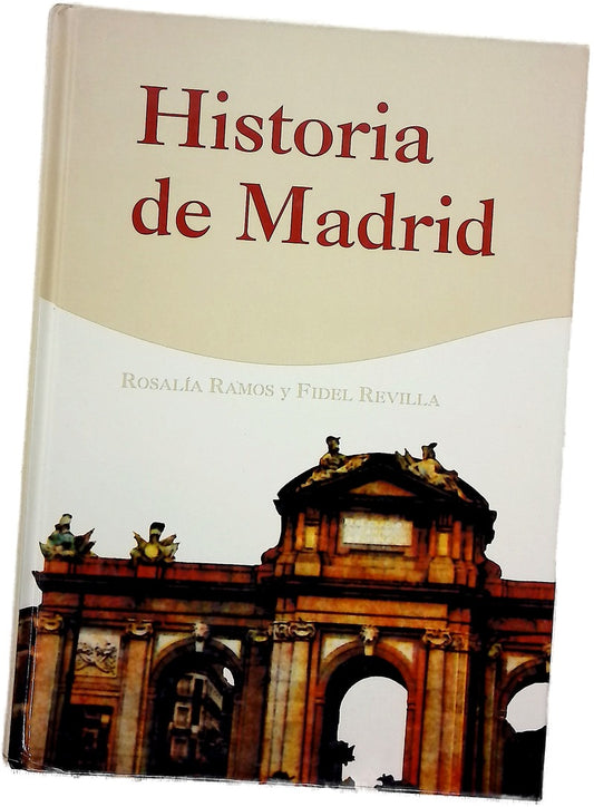Historia de Madrid : de Magerit al siglo XXI