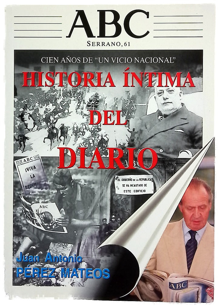 ABC, historia íntima del diario cien años de "un vicio nacional"