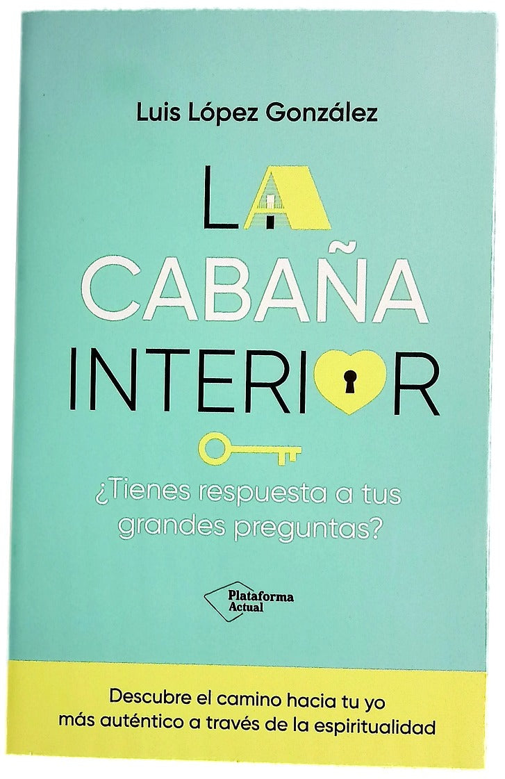 La cabaña interior : ¿tienes respuestas a tus grandes preguntas?