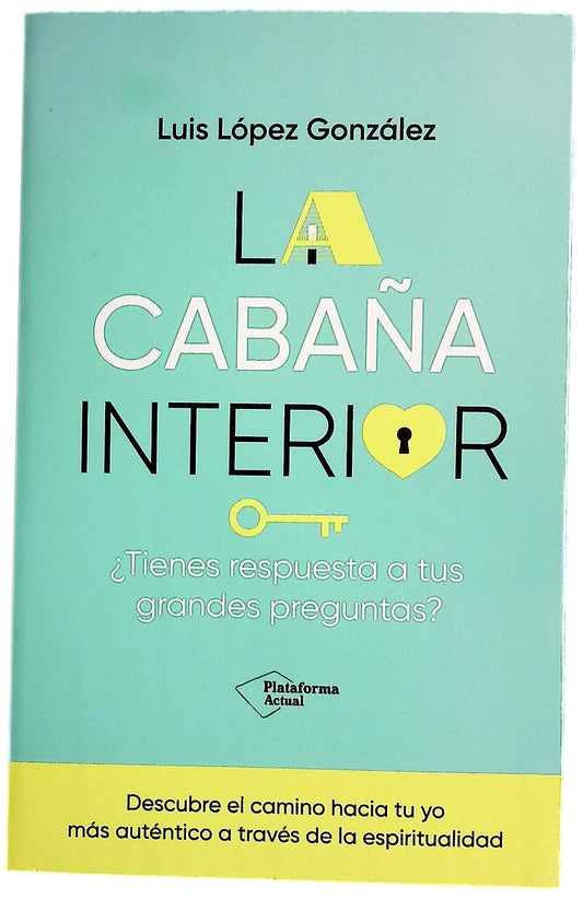 La cabaña interior : ¿tienes respuestas a tus grandes preguntas?