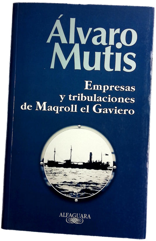 Empresas y tribulaciones de Maqroll el Gaviero