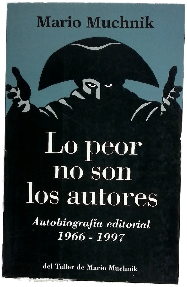 Lo peor no son los autores autobiografía editorial 1966-1997