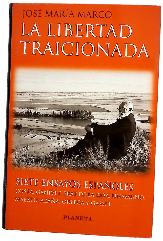 La libertad traicionada siete ensayos españoles
