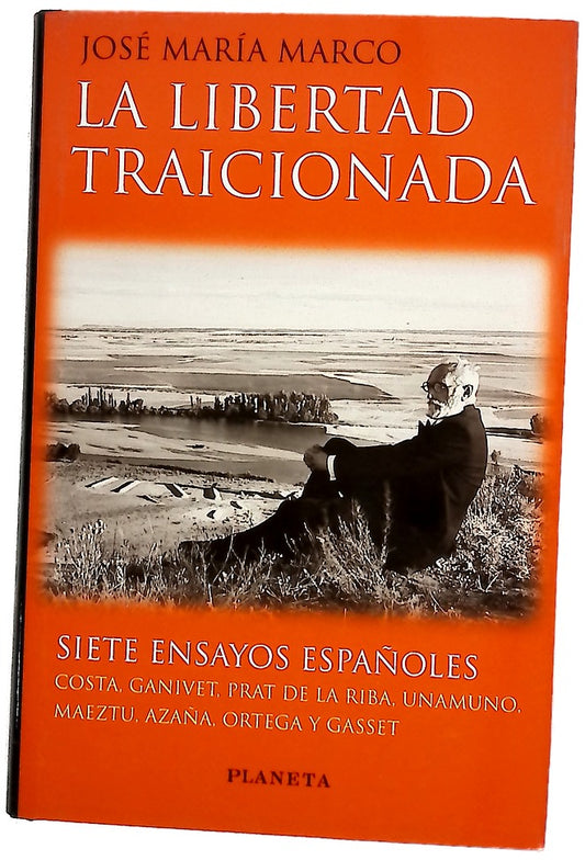 La libertad traicionada siete ensayos españoles