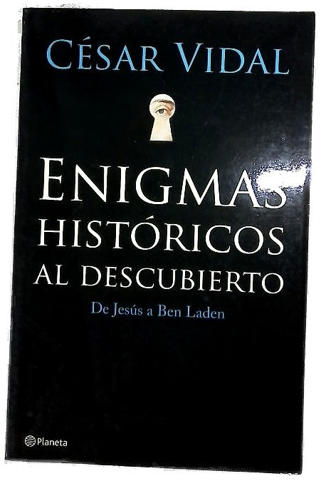 Enigmas históricos al descubierto de Jesús a Ben Laden