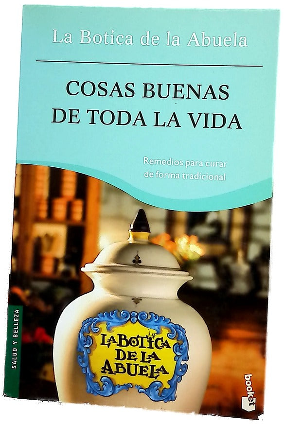 Cosas buenas de toda la vida remedios para curar de forma tradicional