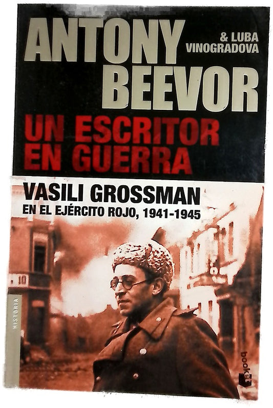 Un escritor en guerra : Vasili Grossman en el Ejército Rojo, 1941-1945
